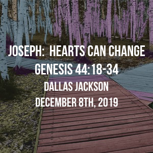 Joseph: Hearts Can Change