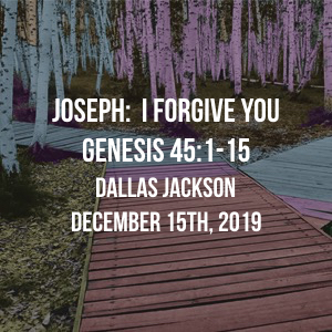 Joseph: I Forgive You
