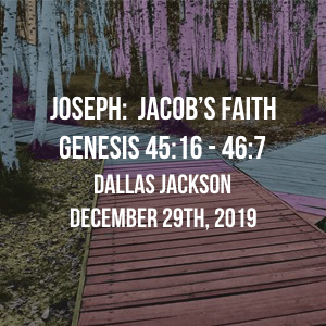 Joseph: Jacob’s Faith