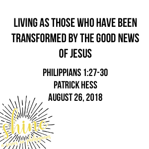 Living as Those Who Have Been Transformed by the Good News of Jesus