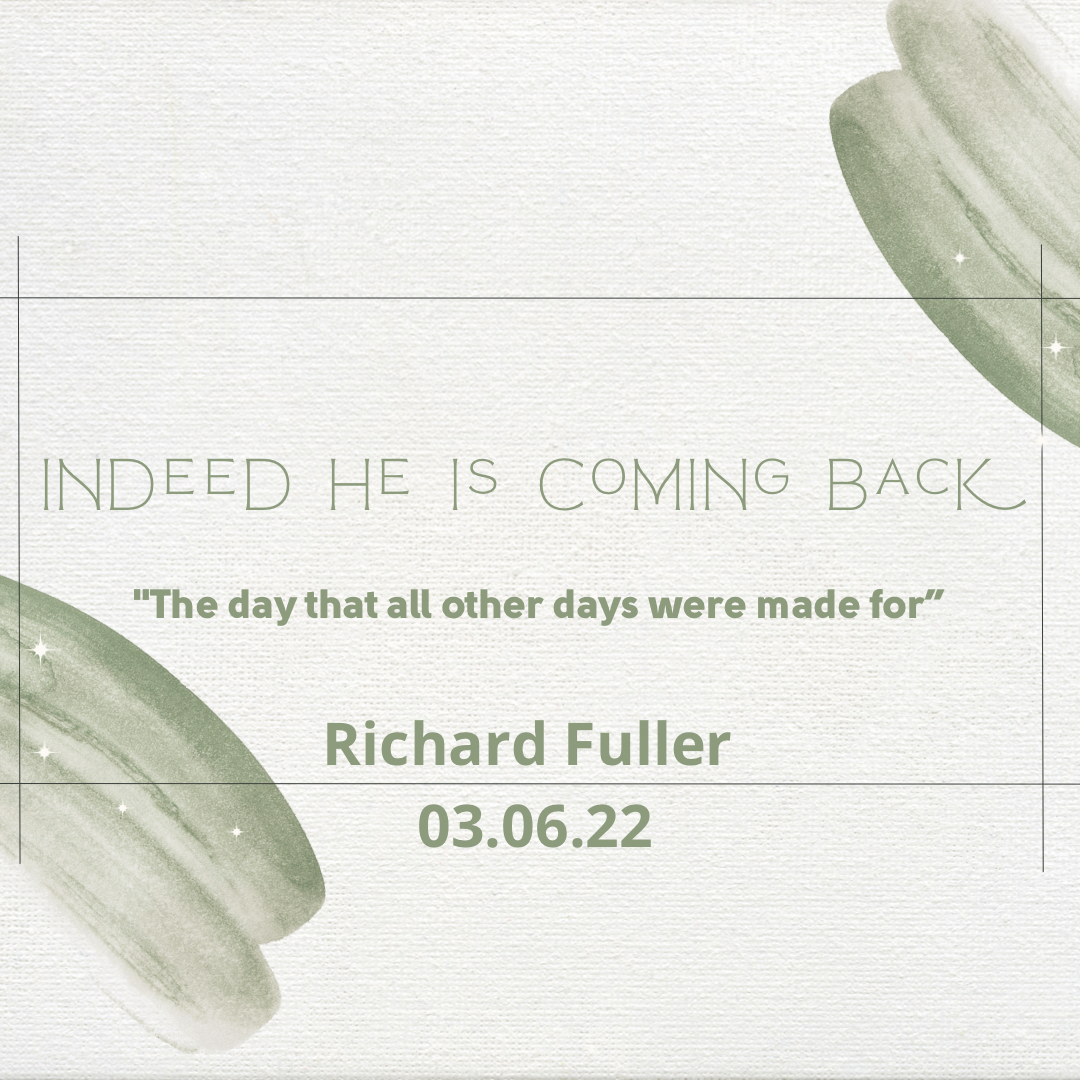 Indeed He is Coming Back