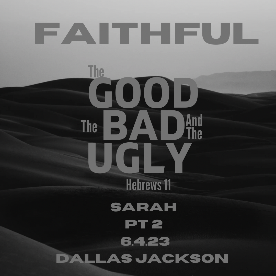 Faithful:  The Good, The Bad, The Ugly – Sarah (Part 2)