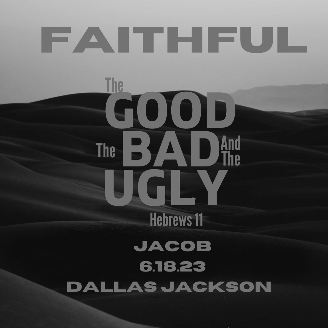 Faithful: The Good, The Bad, The Ugly – Jacob