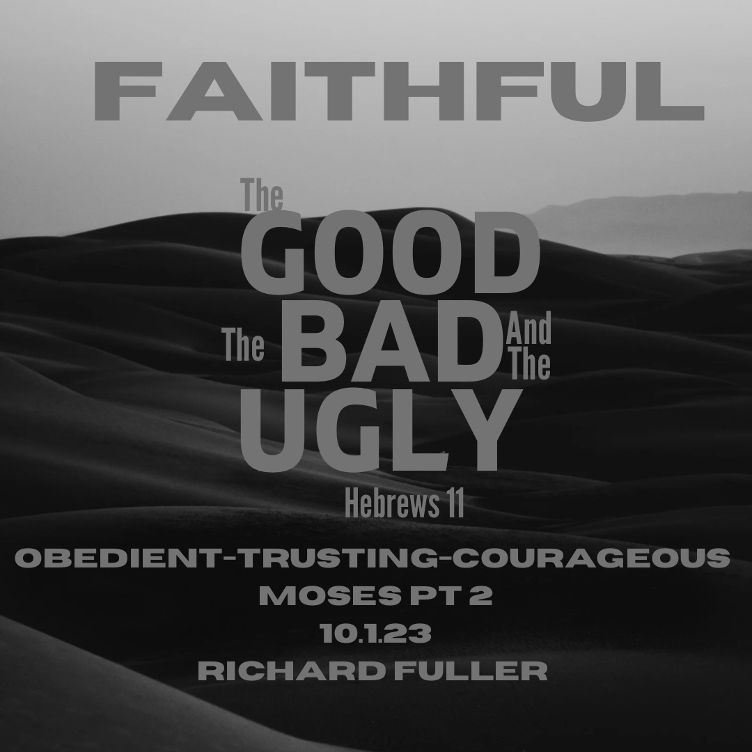 Faithful: The Good, The Bad, The Ugly – Moses (Part 2)