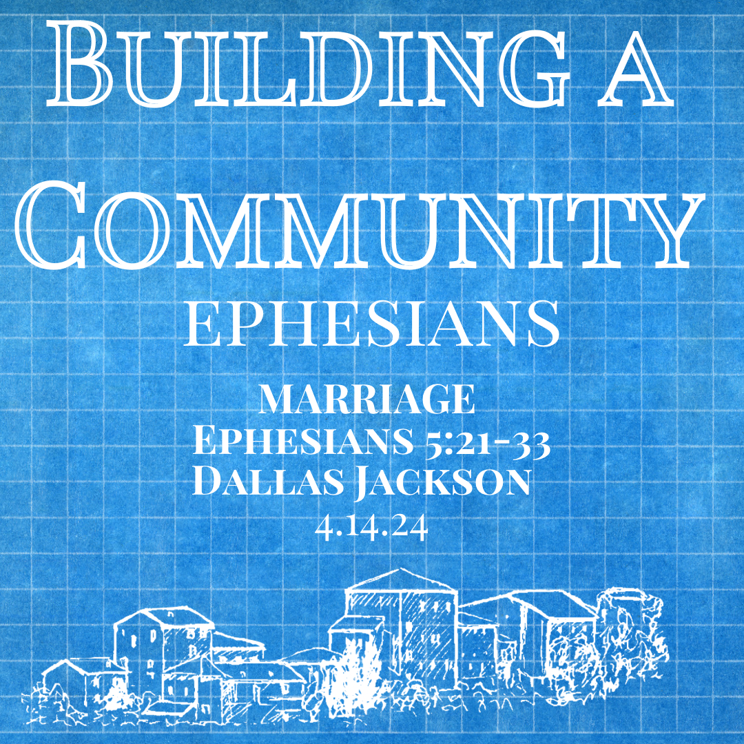 Building a Community: Marriage (Part 1)