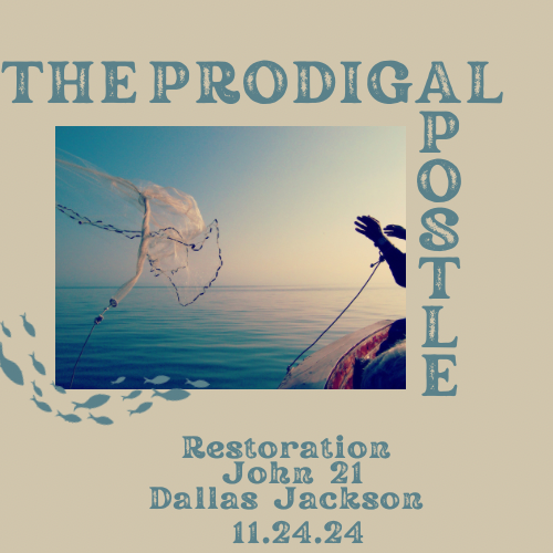 The Prodigal Apostle:  Restoration