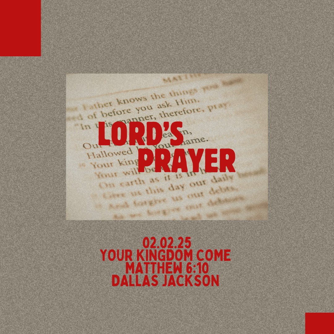 The Lord’s Prayer – Your Kingdom Come