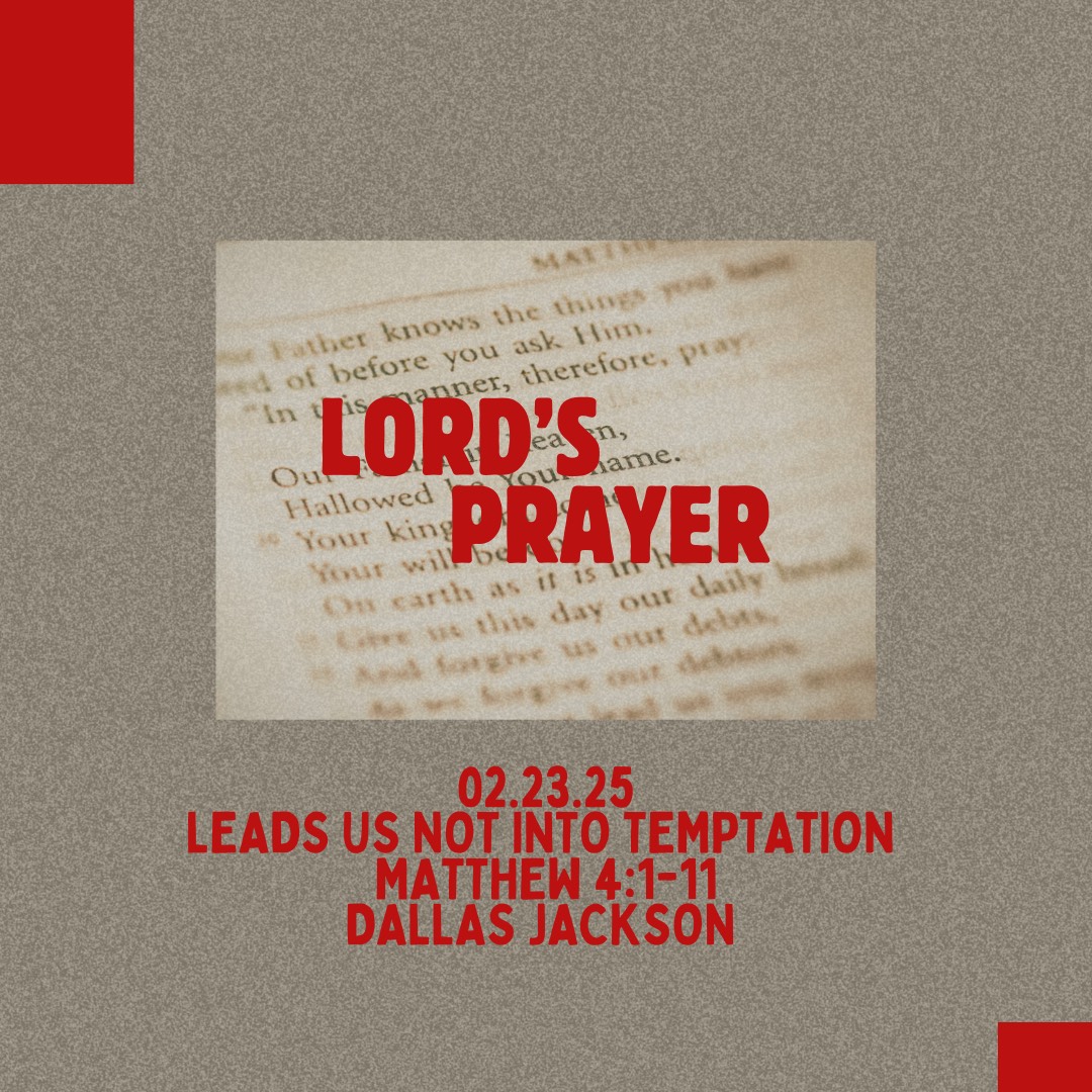 The Lord’s Prayer – Lead Us Not Into Temptation