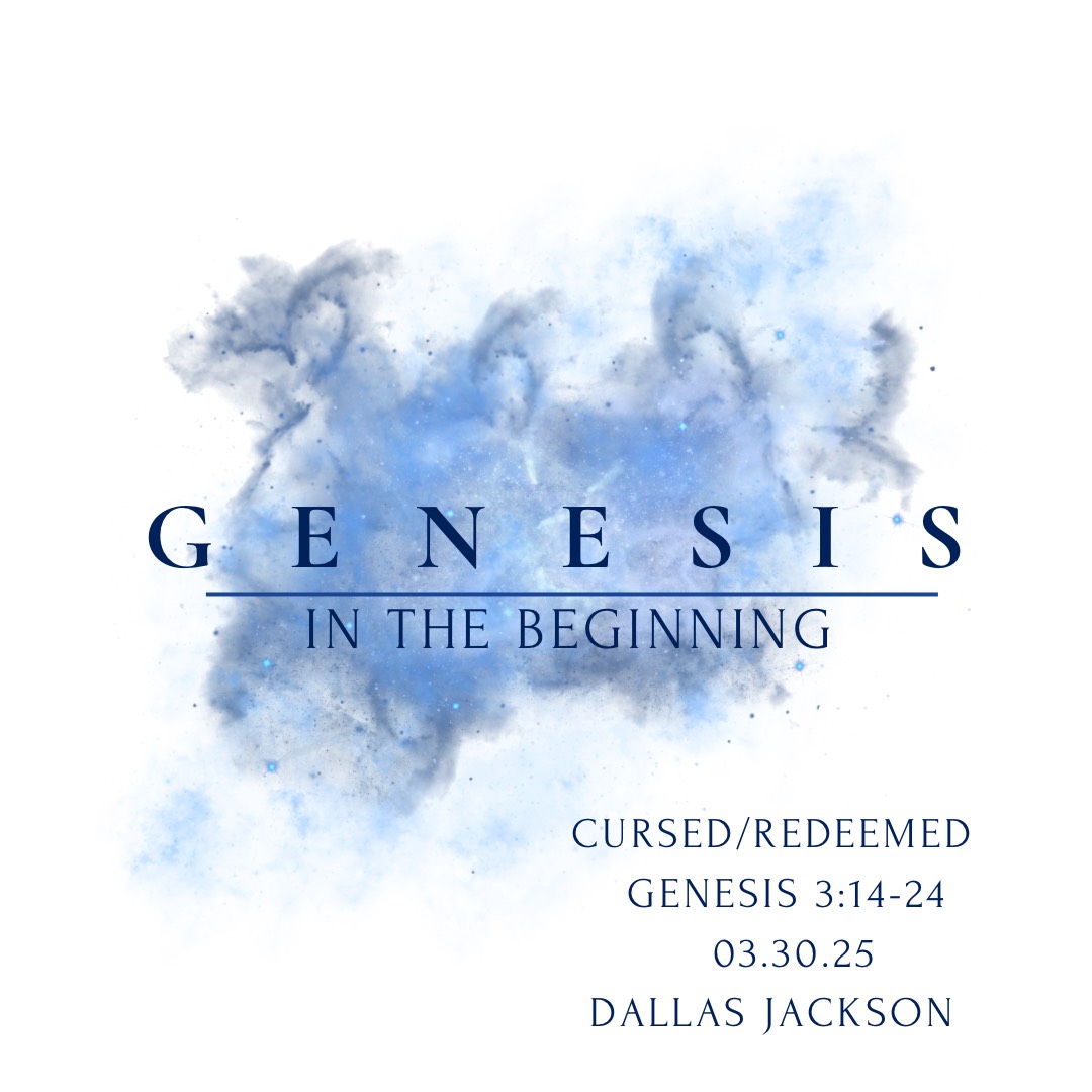Genesis-In The Beginning:  Cursed/Redeemed