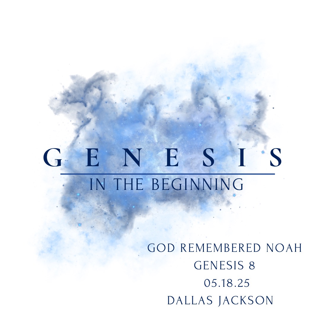Genesis-In The Beginning:  God Remembered Noah
