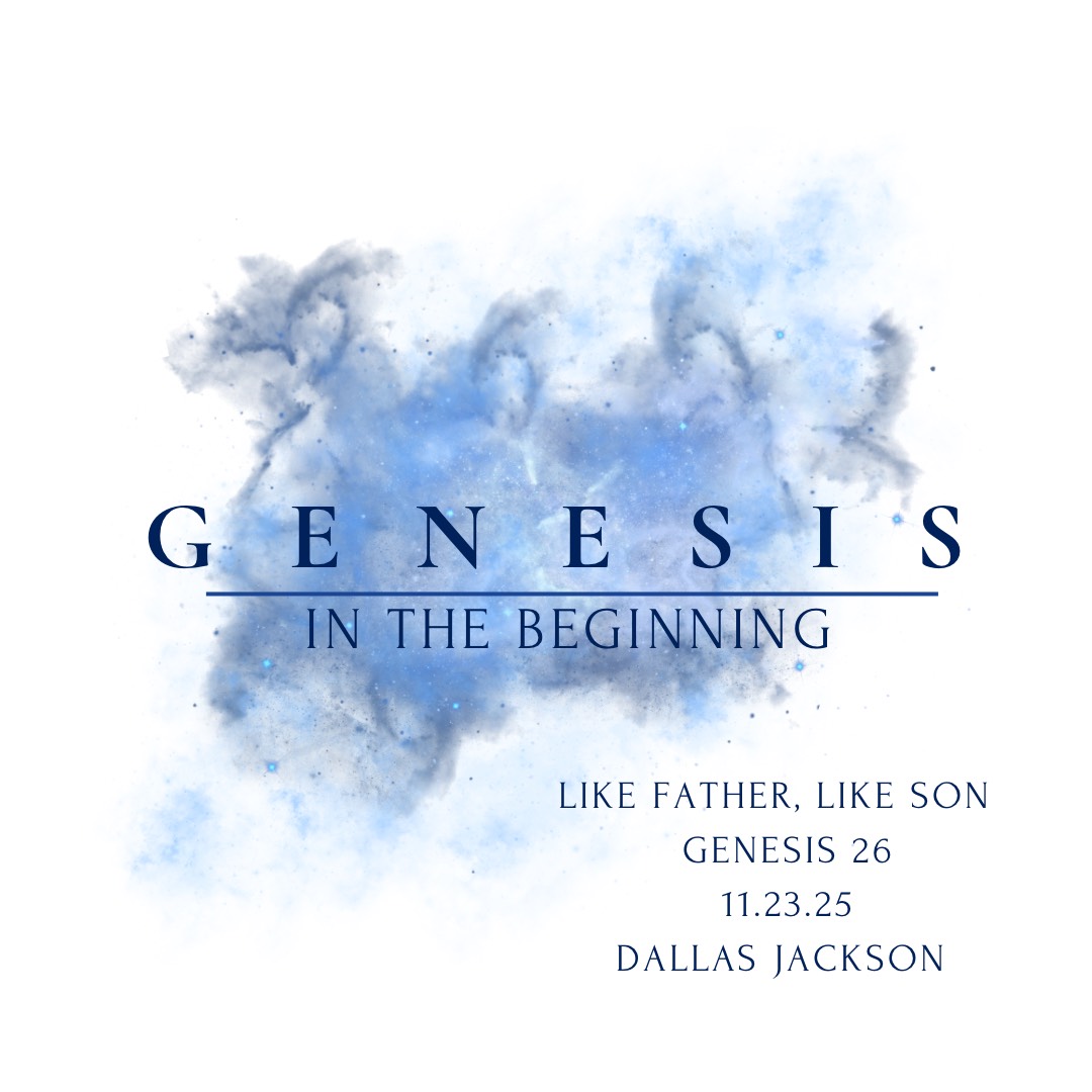 Genesis-In the Beginning:  Like Father, Like Son