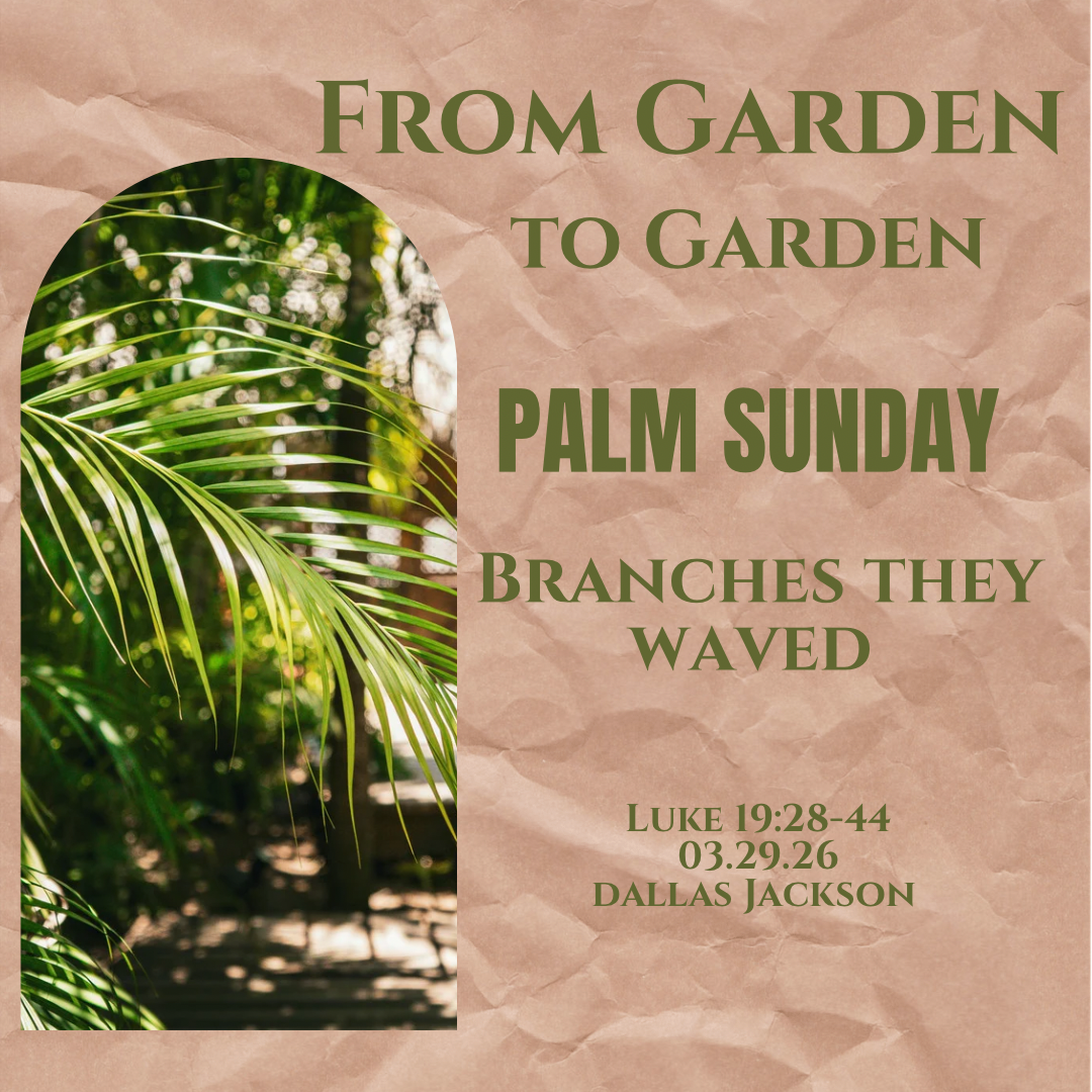 From Garden to Garden – Branches They Waved