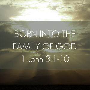 Born Into the Family of God
