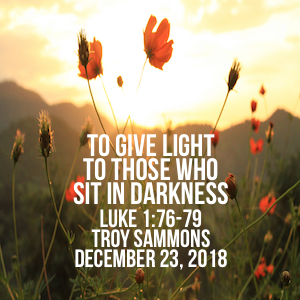 To Give Light To Those Who Sit In Darkness