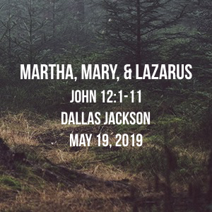 Martha, Mary, & Lazarus