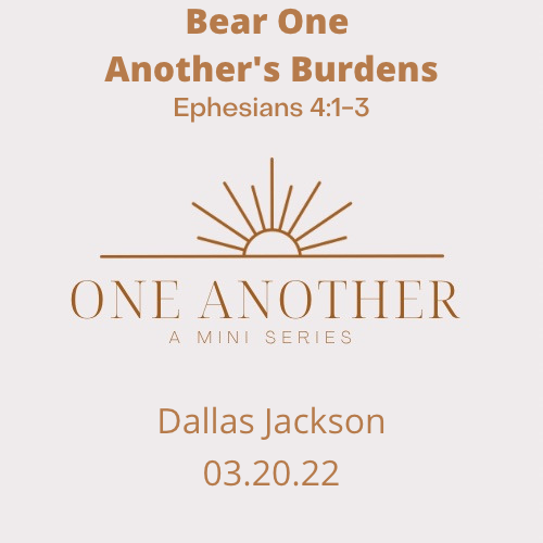 Bear One Another’s Burdens