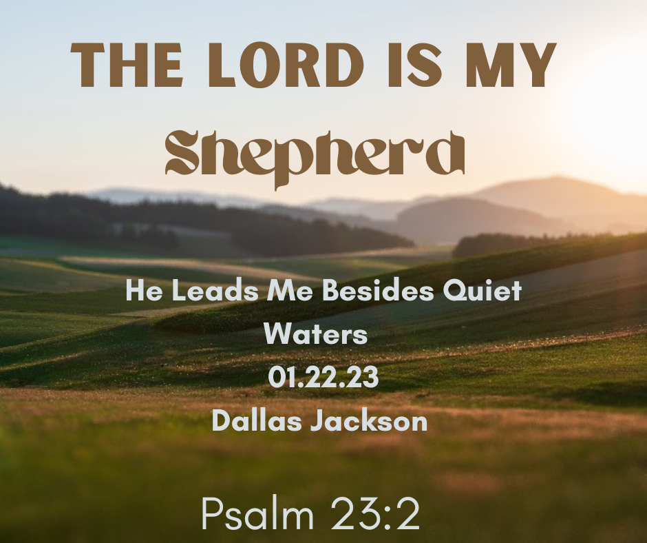 He Leads Me Beside Quiet Waters